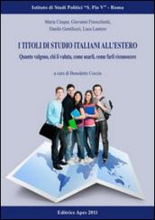 I titoli di studio italiani all'estero. Quanto valgono, chi li valuta, come farli riconoscere