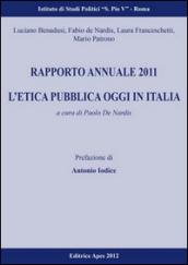 Rapporto annuale 2011. L'etica pubblica oggi in Italia: prospettive analitiche a confronto