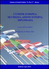 L'Unione Europea. Sicurezza, azione esterna, diplomazia