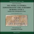 Nel nome, la storia. Toponomastica del suburbio di Roma antica