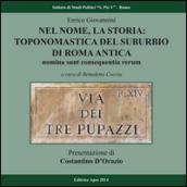 Nel nome, la storia. Toponomastica del suburbio di Roma antica