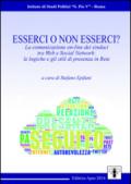 Esserci o non esserci? La comunicazione on-line dei sindaci tra web e social network. Le logiche e gli stili di presenza in rete