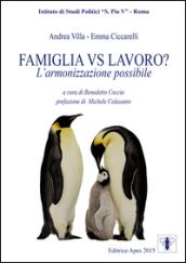 Famiglia vs lavoro? L'armonizzazione possibile