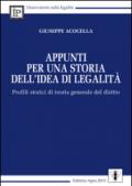 Appunti per una storia dell'idea di legalità. Profili storici di teoria generale del diritto