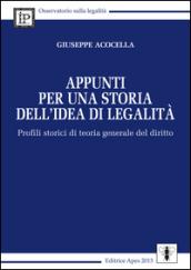 Appunti per una storia dell'idea di legalità. Profili storici di teoria generale del diritto