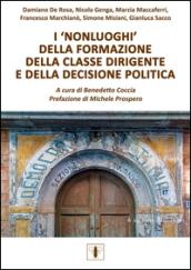 I «nonluoghi» della formazione della classe dirigente e della decisione politica