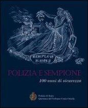 Polizia e Sempione. 100 anni di sicurezza