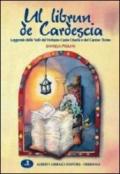 Librun de cardesca. Leggende delle valli del Verbano-Cusio-Ossola e Canton Ticino (Ul)