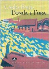 L'onda e l'ora. Visioni del Verbano Cusio Ossola. Catalogo della mostra (Verbania, aprile 2007). Ediz. illustrata