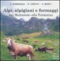 Alpi, alpigiani e formaggi dal Mottarone alla Formazza