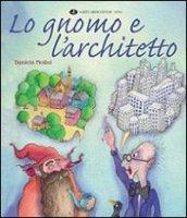 Lo gnomo e l'architetto