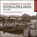 Intra e Pallanza. Storia fotografica di una città 1915-1945