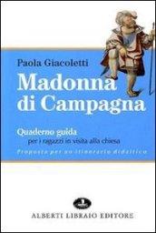 Madonna di Campagna. Quaderno guida per i ragazzi in visita alla chiesa