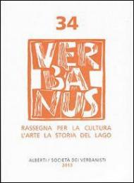 Verbanus. Rivista per la cultura, l'arte, la storia del lago. Vol. 34