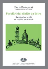 Parulàri dul dialètt da Intra. Racòlta sénza prété? da un pó da paròl intré?