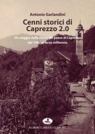 Cenni storici di Caprezzo 2.0. Un viaggio nella storia del paese di Caprezzo dal 1900 al terzo millennio