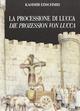 La processione di Lucca-Die Prozession von Lucca