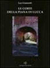 Le corti della piana di Lucca. Le tradizioni della civiltà contadina attraverso la storia di Sorbano del Vescovo