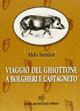 Viaggio del ghiottone a Bolgheri e Castagneto