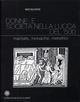 Donne e società nella Lucca del '500. Maritate, monache, meretrici