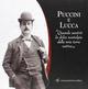 Puccini e Lucca. Quando sentirò la dolce nostalgia della mia terra nativa