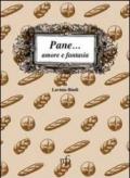 Pane... amore e fantasia. Ricette per usare il pane raffermo