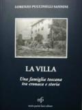 La villa. Una famiglia toscana tra cronaca e storia