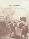 Per violate forme. Rappresentazioni e linguaggi della violenza nella letteratura italiana