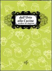 Dall'orto alla cucina. Verdure di stagione