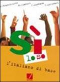 Sì, lo so! L'italiano so base. Per la Scuola media