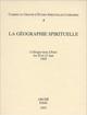 La géographie spirituelle. Colloque (Paris, 20-21 mai 1995)