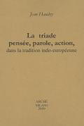 La triade pensée, parole, action, dans la tradition indo-européenne