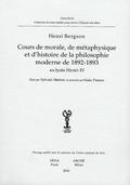 Cours de morale, de métaphisique et d'histoire de la philosophie moderne de 1892-1893 au lycée Henry-IV