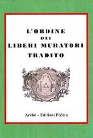 L' ordine dei Liberi Muratori tradito