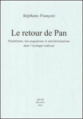 Le retour de Pan. Panthéisme, néo-paganisme et antichristianisme dans l'écologie radicale