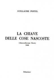 La chiave delle cose nascoste (Absconditorum clavis). Ediz. integrale