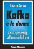 Kafka e le donne. Amori e personaggi dell'universo kafkiano