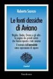 Le fonti classiche di Aviano. Virgilio, Ovidio, Orazio e gli altri: le pagine dei grandi autori che hanno ispirato i testi avianei