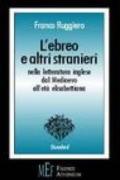 L'ebreo e altri stranieri nella letteratura inglese dal Medioevo all'età elisabettiana