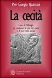 La cecità. Corso di tiflologia. Le condizioni di vita dei ciechi e il loro ruolo sociale