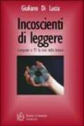 Incoscienti di leggere. Computer e Tv: la crisi della letteratura