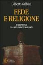 Fede e religione. Studio critico sulla religione e i suoi limiti