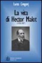 Vita di Hector Malot (1830-1907). Le vicende umane e letterarie del «padre» di Remy