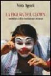 La figura del clown metafora della condizione umana. Da Shakespeare a Stephen King: la figura del clown tra letteratura e costume