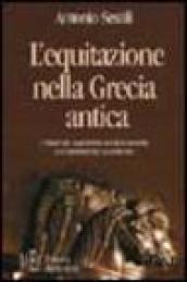 L'equitazione nella Grecia antica. I trattati equestri di Senofonte e i frammenti di Simone