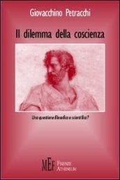 Il dilemma della coscienza. Una questione filosofica o scientifica?