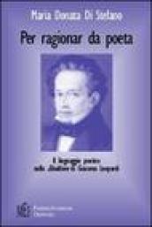 Per ragionar da poeta. Il linguaggio poetico nello «Zibaldone» di Giacomo Leopardi