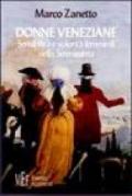 Donne veneziane. Sensibilità e volontà femminili nella Serenissima