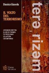 Il volto del terrorismo. Un'indagine obiettiva su uno dei fenomeni più preoccupanti della storia contemporanea