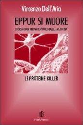 Eppur si muore. Le proteine killer